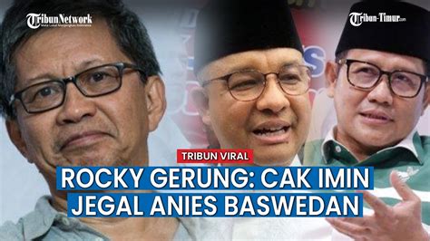 Anies Baswedan Di Posisi Sulit Pilih Cak Imin Jadi Cawapres Rocky