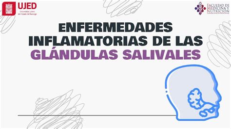 ENFERMEDADES INFLAMATORIAS DE LAS GLÁNDULAS SALIVA Monica Patricia