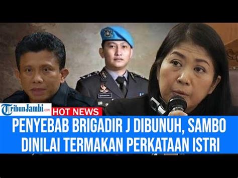 Penyebab Brigadir Yosua Dibunuh Ferdy Sambo Dinilai Termakan Perkataan