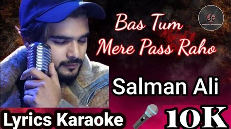 Bas Tum Mere Pass Raho Karaoke With Lyrics Salman Ali Himesh