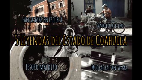 5 LEYENDAS DEL ESTADO DE COAHUILA YouTube