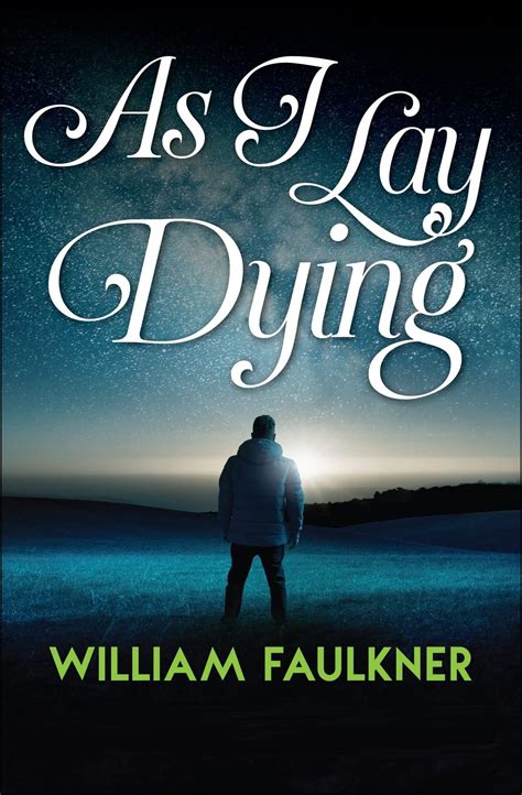 As I Lay Dying Novel By William Faulkne Illustrated Edition By