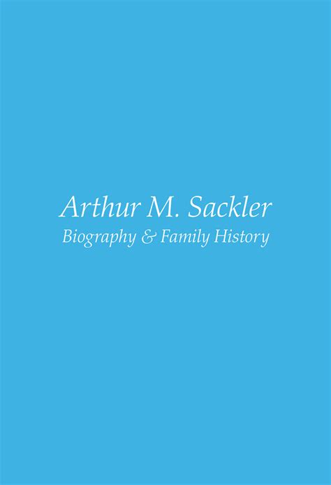 Arthur M. Sackler: Biography & Family History – Arthur M. Sackler