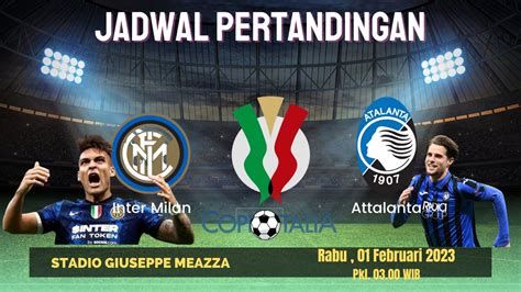 Jadwal Copa Italia Malam Ini Inter Milan Vs Atalanta Copa Itali