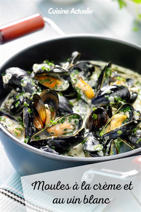 Quick La Recette Des Moules A La Creme Et Au Vin Blanc To In