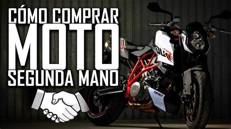 C Mo Comprar Una Moto De Segunda Mano Y Ahorrar Youtube