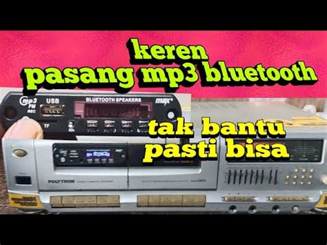 Cara Pasang Modul Mp3 Bluetooth Di Tape Deck Polytron