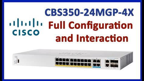 Cisco Cbs Mgp X Full Configuration And Interactions Youtube