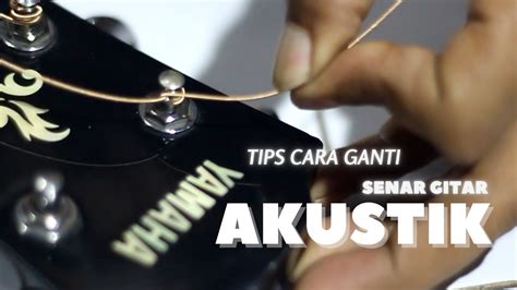 Tips Mengganti Senar Gitar Akustik How To Change Accoustic Guitar