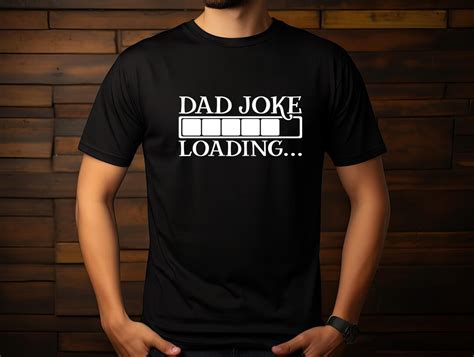 Dad Joke Loading Shirt T Dad Shirt Mens Shirt Funny Ts For Dad