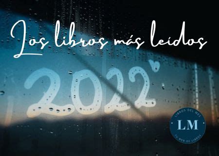 Los libros más leídos del 2022 Libros del mes