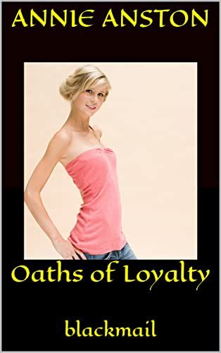 Oaths Of Loyalty Blackmail Ebook Anston Annie Kindle Store