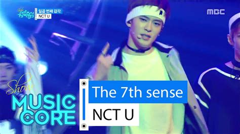 [hot] Nct U The 7th Sense 엔씨티 유 일곱 번째 감각 Show Music Core 20160507 Youtube