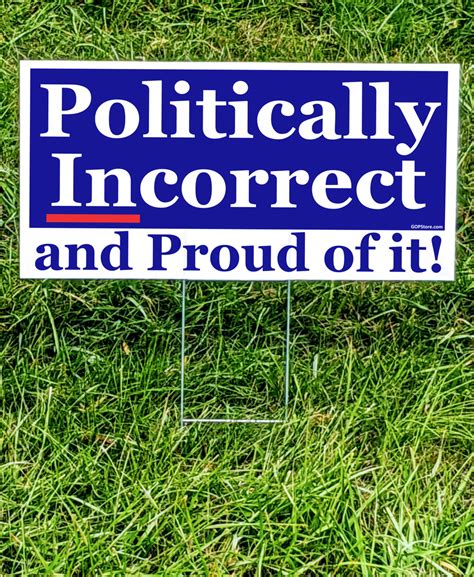 Politically Incorrect Yard Sign