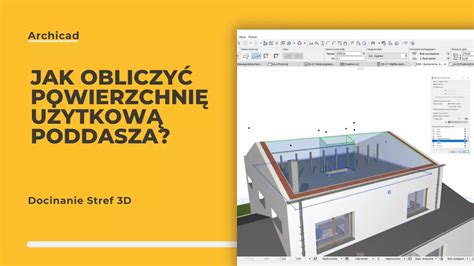 Archicad Jak Obliczy Powierzchni U Ytkow Poddasza Poradnik