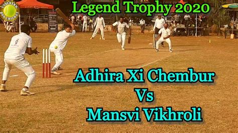 Adhira XI Chembur Vs Mansvi Vikhroli Legend Trophy 2020 Underarm