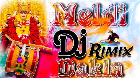 Dj Rimix Bass Meldi Ma Na Dakla Dj Rimix Hard Bass Dakla Dj