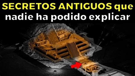 Misterios Antiguos Que Los Cient Ficos No Pueden Explicar Youtube