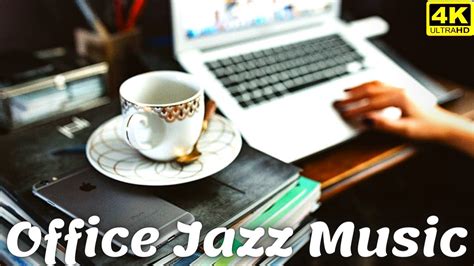 Office Jazz Music Smooth Jazz Instrumental Relaxing Jazz Music Work