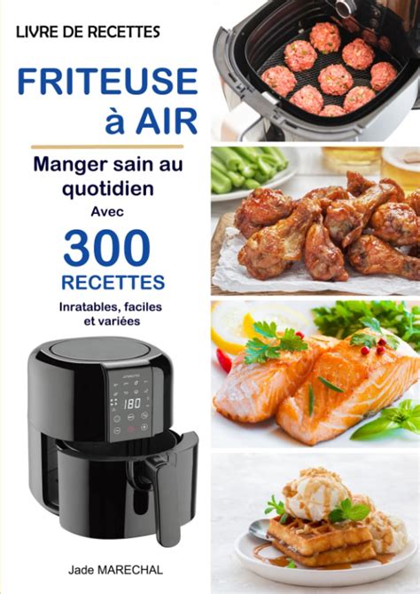 Livre de recettes Friteuse à air Manger sain au quotidien avec 300