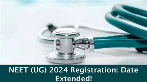 NEET UG 2024 Extension Of Registration Window By NTA