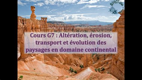 Cours G Alt Ration Rosion Transport Et Volution Des Paysages En