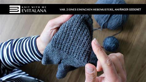 Strick Tutorial Nr Variante Des Einfachen Hebemusters F R Socken