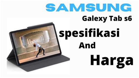 Samsung Galexy Tab S6 Keluaran 2022 Spesifikasi And Harga Youtube