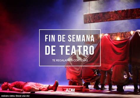 Fin De Semana De Teatro Centro ADM