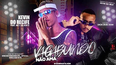 Kevin Do Recife E Mc L Da Vinte Vagabundo N O Ama Youtube