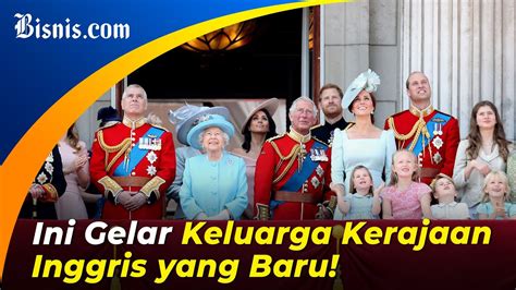 Ratu Elizabeth Ii Wafat Ini Perubahan Gelar Keluarga Kerajaan Inggris