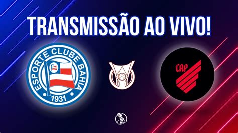 BAHIA X ATHLETICO PR AO VIVO 34ª RODADA DO CAMPEONATO BRASILEIRO