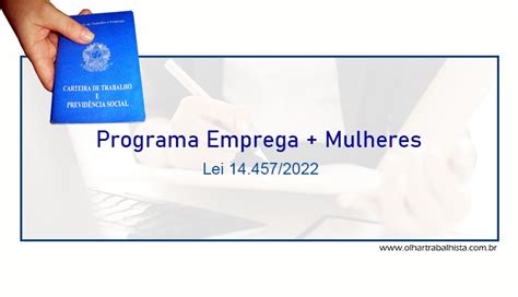 Lei 144572022 Programa Emprega Mulheres Olhar Trabalhista