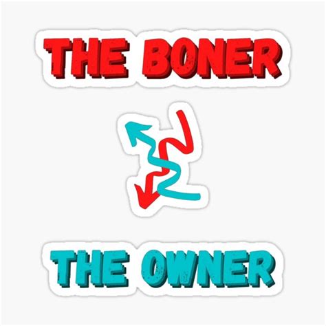 The Owner Of The Boner Sticker For Sale By Kouat Redbubble