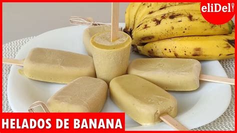 💥cómo Hacer Helados De Banano🍌 Cremosos Para Negocio🤑 Helado De Banano Helado De Banana