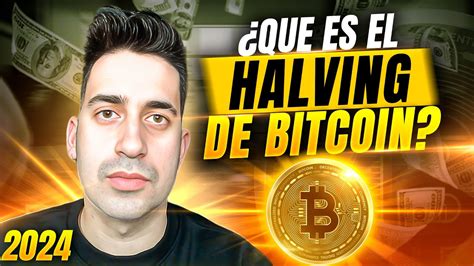 ¿que Es El Halving De Bitcoin 2024 Youtube