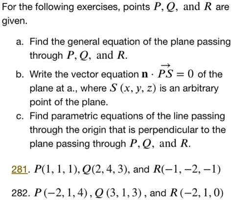 Solved For The Following Exercises Points P Q And R Are Given Find The General Equation Of