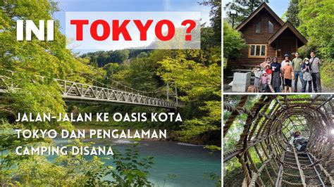 Is This Tokyo Going To The Hidden Oasis Of Tokyo And Camping At There