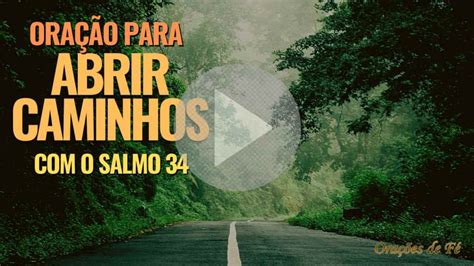 Oração Forte E Poderosa Para Abrir Caminhos Com O Salmo 34 Orações De Fé