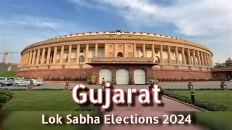 Gujarat Lok Sabha Elections 2024 Date Full Schedule Phases Seats