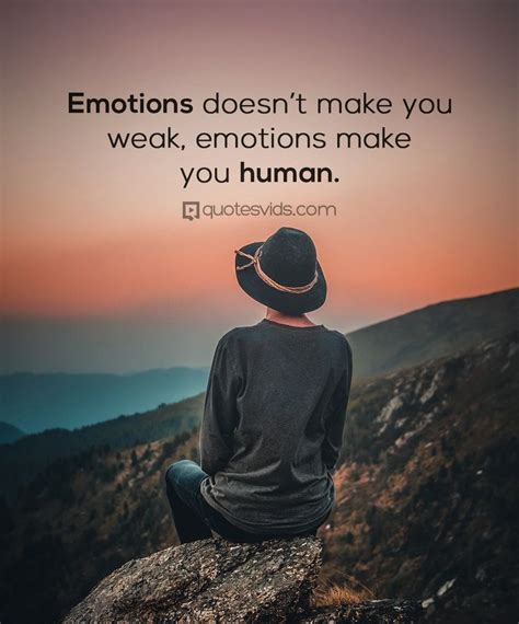 Emotions Doesnt Make You Weak Emotions Make You Human Good