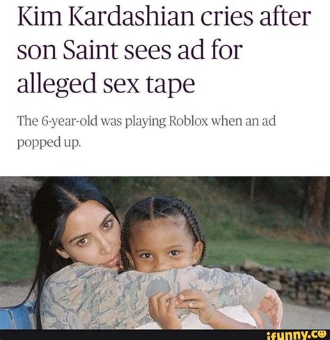 Kim Kardashian Cries After Son Saint Sees Ad For Alleged Sex Tape The 6