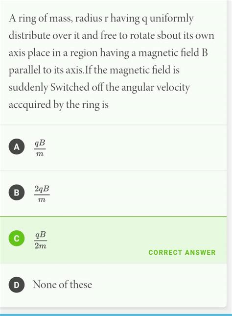 A Ring Of Mass Radius R Having Q Uniformly Distribute Over It And Free