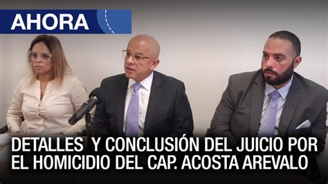 Juicio Por El Homicidio Del Cap Acosta Arévalo 07feb Ahora Vídeo Dailymotion