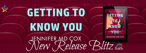 New Release Blitz Getting To Know You By Jennifer Md Cox Excerpt