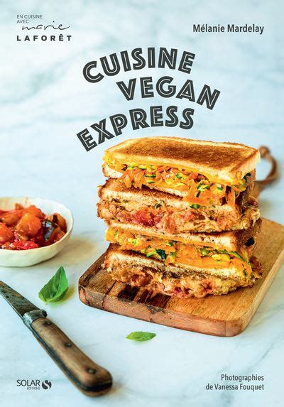 Cuisine Vegan Express Broch M Lanie Mardelay Vanessa Fouquet