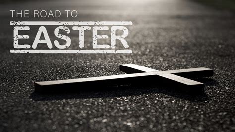 The Road To Easter Part 2 Crossbridge Community Church