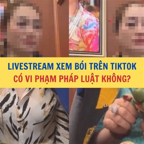 Livestream Xem Bói Trên Tiktok Có Vi Phạm Pháp Luật Không