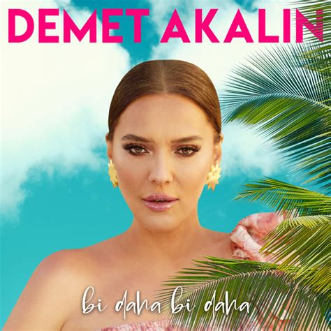 Bi Daha Bi Daha Song And Lyrics By Demet Akalın Spotify