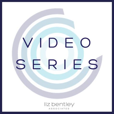 Video Series Liz Bentley Associates